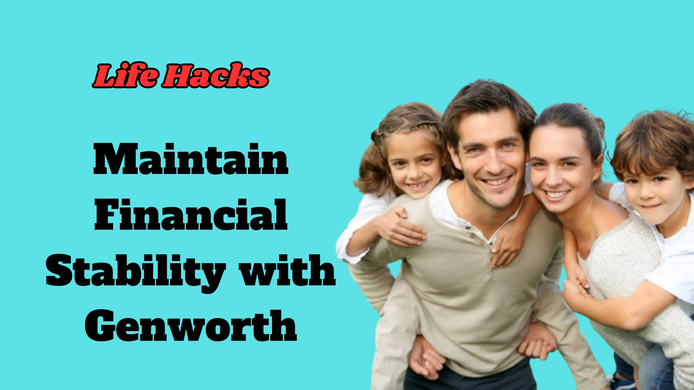 A Comprehensive Guide To Maintain Financial Stability with Genworth