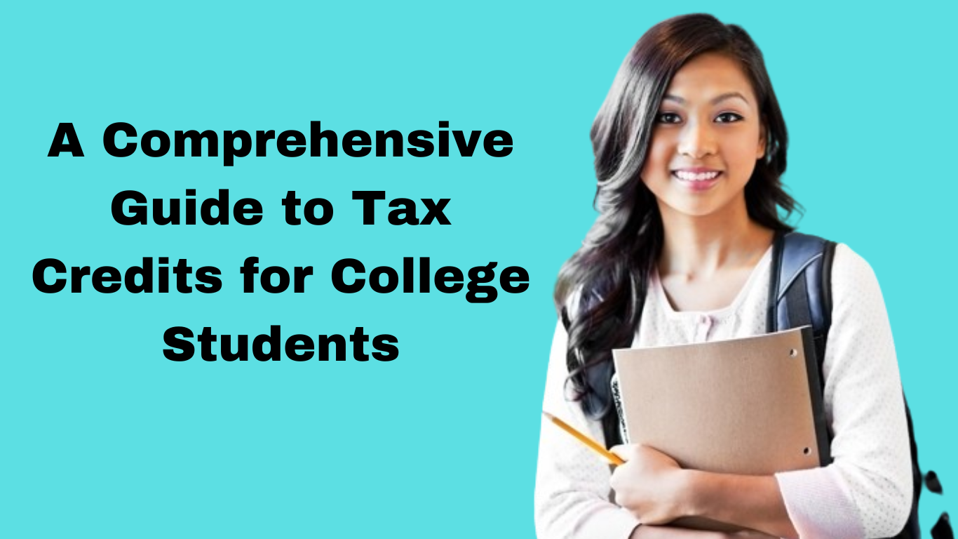 Maximizing Your Savings: A Comprehensive Guide to Tax Credits for College Students